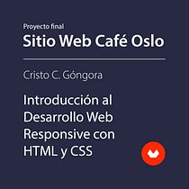 Mi Proyecto del curso: Introducción al Desarrollo Web Responsive con HTML y CSS Ein Projekt aus dem Bereich CSS, Webentwicklung, HTML und Webdesign von Cristian Diego Góngora Pabón - 06.07.2020
