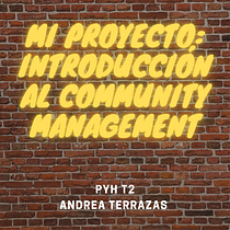 Mi Proyecto Introducción al community management PyH t2. Social Media, Digital Marketing, Content Marketing, Facebook Marketing & Instagram Marketing project by Andrea Terrazas - 07.21.2021