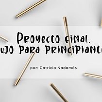 Mi Proyecto final. Dibujo para principiantes -1. por Patricia Nadamás(:. Drawing project by Patricia Nadamás - 07.31.2020