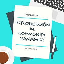 Mi Proyecto del curso: Introducción al community management. Marketing projeto de María Martos - 06.08.2020