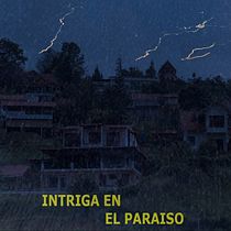 Mi Proyecto del curso: Introducción a la escritura  - Intriga en el Paraíso. Writing, and Narrative project by Ciro Benítez Quiroz - 09.15.2020