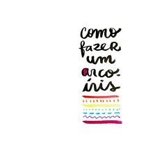 Como fazer um arco-íris. Children's Illustration project by carolinapoli10 - 10.09.2020