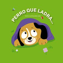 Perro que ladra.... Escrita, Narrativa, Escrita criativa				, Literatura infantil, Stor, telling e Ilustração infantil projeto de Ana Vargas - 26.02.2021