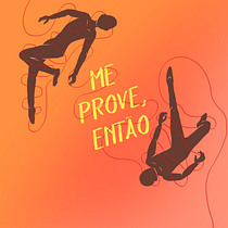Capa de Livro: Me Prove, Então.. Design editorial projeto de Isadora Lopes - 25.03.2021