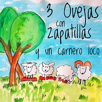 3 Ovejas con Zapatillas y un carnero loco - cuento infantil. Writing, Stor, and telling project by Eva Drake - 04.24.2021