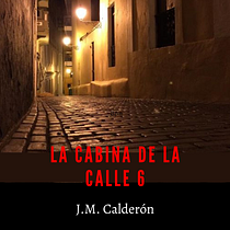 Mi Proyecto del curso: La cabina de la calle 6. Writing project by journeymc0604 - 05.04.2021