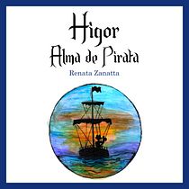 Higor Alma de Pirata. Writing, Children's Illustration, Narrative, Stor, and telling project by Renata Zanatta - 06.02.2021