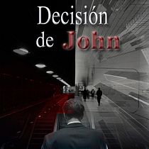 Mi Proyecto del curso: LA DECISIÓN DE JOHN. Escrita, Criatividade, Stor, telling, Narrativa, Escrita de ficção, e Escrita criativa				 projeto de kevinjeorge10 - 21.05.2021