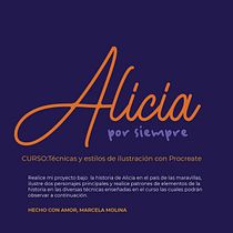 Mi Proyecto del curso: Técnicas y estilos de ilustración con Procreate Alicia por siempre. Traditional illustration, Digital Illustration, and Digital Drawing project by Marcela Mancia - 07.05.2021