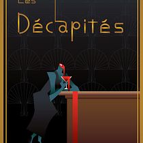 Les Décapités - Art Deco Project. Un progetto di Illustrazione tradizionale, Belle arti, Design di poster , Illustrazione digitale e Graphic design di Victoria Trudeau - 21.08.2021