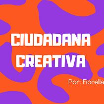 Ciudadana creativa . Comunicação, Consultoria criativa, e Criatividade projeto de fiorella.espinoza28 - 31.08.2021