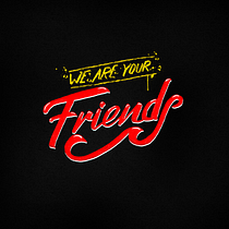 We Are Your Friends. Un projet de Lettering, Lettering numérique, Lettering 3D, Illustration traditionnelle, Publicité, Photographie, Retouche photographique , et Design  de Ricky Arvizu - 03.09.2021