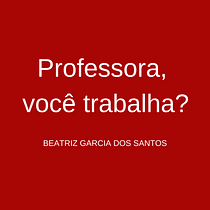Professora, você trabalha?. Projekt z dziedziny Pisanie, Stor, telling, Ilustracje dla dzieci, Kreat, wne zabaw, z dziećmi i Narracja użytkownika Beatriz Garcia dos Santos - 07.09.2021