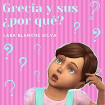 Grecia y sus ¿por qué? - Lara Blanché Silva. Projekt z dziedziny Pisanie, Stor, telling, Ilustracje dla dzieci, Kreat, wne zabaw, z dziećmi i Narracja użytkownika Lara Blanché Silva - 06.09.2021