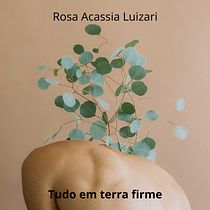 Tudo em terra firme. Writing, Narrative, Creativit, Stor, and telling project by ROSA ACASSIA LUIZARI - 09.06.2021