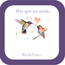 Proyecto final: Más que un sueño. Un projet de Écriture, Narration, Stor , et telling de Miriam Franco - 28.09.2021