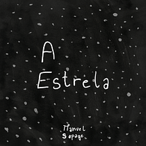 A Estrela - livro de: Manuel Sapage. Un proyecto de Ilustración tradicional, Diseño editorial, Dibujo, Stor, board, Ilustración infantil y Narrativa de m-sapage - 25.10.2021