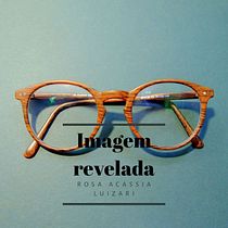 Imagem revelada. Writing, Creativit, Narrative, Stor, telling, and Creative Writing project by ROSA ACASSIA LUIZARI - 11.03.2021