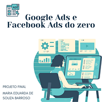 Meu projeto do curso: Google Ads e Facebook Ads do zero. Marketing, Redes sociais, Marketing digital, Mobile Marketing, Instagram, Marketing para Facebook, Marketing para Instagram, Growth Marketing, e SEM projeto de Maria Eduarda De Souza Barroso - 23.11.2021