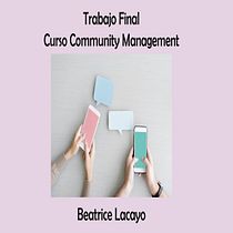 Mi Proyecto del curso: Introducción al community management. Social Media, Digital Marketing, Content Marketing, Facebook Marketing & Instagram Marketing project by Beatrice Lacayo Ortega - 11.10.2021