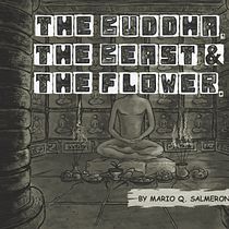 THE BUDDHA, THE BEAST AND THE FLOWER.. Un projet de Illustration traditionnelle, B, e dessinée et Illustration numérique de Mario - 01.11.2021