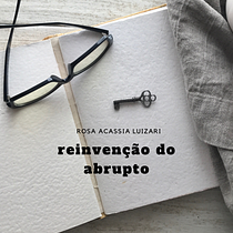 Reinvenção do abrupto. Writing, Narrative, Non-Fiction Writing, and Creative Writing project by ROSA ACASSIA LUIZARI - 12.23.2021