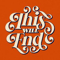 This Will End. Un progetto di Tipografia, Calligrafia, Lettering, Lettering digitale, Design tipografico e Design di tomascastiglioni - 15.01.2022