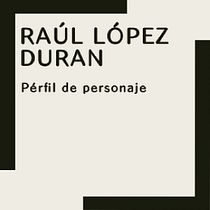 Mi Proyecto del curso: Psicología de personajes en relatos; Raúl López Duran. Writing, Narrative, Fiction Writing, and Creative Writing project by Benjamín Gómez Rojas - 01.24.2022