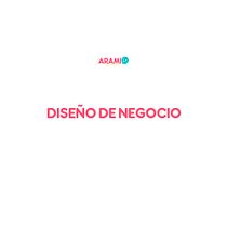 Diseño de negocio - Arami . Un projet de Conseil créatif, Marketing, Marketing digital , et Business de Arami Villalba - 18.01.2022