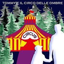 Tommy e il circo delle ombre. Projekt z dziedziny Pisanie, Stor, telling, Ilustracje dla dzieci, Kreat, wne zabaw, z dziećmi, Narracja, Beletr, st, ka, Kreat, wne pisanie i Literatura dziecięca użytkownika violetta_del_pensiero - 03.02.2022