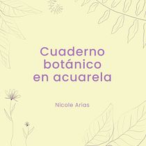 Mi Proyecto del curso: Cuaderno botánico en acuarela. Projekt z dziedziny Trad, c, jna ilustracja, Malowanie akwarelą, R, sunek botaniczn i Sketchbook użytkownika Nicole Arias Hernández - 03.02.2022