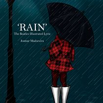 'RAIN - The Beatles Illustrated Lyric by Josmar Madureira'. Un proyecto de Ilustración tradicional, Diseño editorial, Dibujo, Stor, board, Ilustración infantil, Narrativa y Álbum ilustrado						 de Josmar Madureira - 02.04.2022