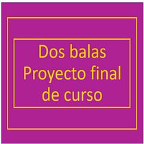 proyecto final "Dos balas" Ein Projekt aus dem Bereich Schrift, Stor, telling, Erzählung, Literarisches schreiben und Kreatives Schreiben von Miguel Angel Ramirez garcia - 30.04.2022