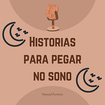 Podcast - Historias para pegar no sono. Un progetto di Marketing, Marketing digitale, Content marketing, Comunicazione, Podcasting, Audio, Cinema, video e TV, Sound design e Narrativa di Samuel Paulo de Oliveira Ferreira - 01.05.2022