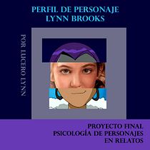 Lynn Brooks. Mi proyecto del curso: Psicología de personajes en relatos. Writing, Narrative, Fiction Writing, and Creative Writing project by Lucero Xerami Bautista Cuéllar - 09.13.2022