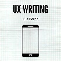 Mi proyecto del curso: Introducción al UX Writing Ein Projekt aus dem Bereich UX / UI, Informationsdesign, Cop, writing und App-Design von Luis Bernal - 17.05.2022