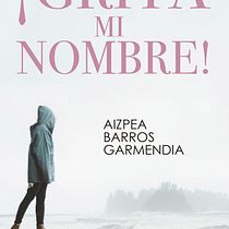 ¡Grita mi nombre! novela. Creative Consulting, Marketing, Br, and Strateg project by Aizpea Barros Garmendia - 06.01.2022