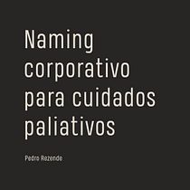EGGIA cuidados paliativos (Naming: a arte da criação de nomes). Un projet de Publicité, Br, ing et identité, Conseil créatif, Gestion de la conception , et Naming de Pedro Rezende - 06.06.2022