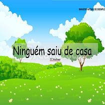 Meu projeto do curso: Criação de histórias para crianças - Ninguém saiu de casa. Projekt z dziedziny Pisanie, Stor, telling, Ilustracje dla dzieci, Kreat, wne zabaw, z dziećmi, Narracja, Beletr, st, ka, Kreat, wne pisanie i Literatura dziecięca użytkownika Rogerio Cericatto - 01.06.2022