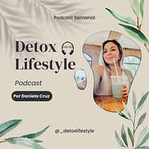 Mi proyecto del curso: Podcast Detox Lifestyle, por Daniela Cruz. Un progetto di Marketing, Marketing digitale, Content marketing, Comunicazione, Podcasting e Audio di Daniela Cruz Pinzón - 17.07.2022