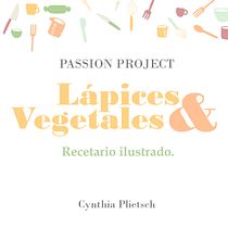 Lápices & Vegetales: Un recetario ilustrado.. Consultoria criativa, Gestão de design, Marketing, Marketing de conteúdo, e Comunicação projeto de Cynthia - 20.07.2022