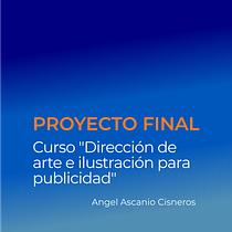 Mi proyecto del curso: Dirección de arte e ilustración para publicidad. Design, Advertising, Art Direction, Design Management, and Creativit project by Angel Ascanio Cisneros - 07.30.2022