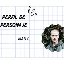 Mi proyecto del curso. Perfil de Personaje Mati C.. Writing, Narrative, Fiction Writing, and Creative Writing project by Manuela Reyes Baeza - 07.12.2022