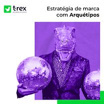 Estratégia de marca com arquétipos - T-Rex Inteligência em Eventos. Marketing, Stor, telling, Content Marketing, Communication, Br, and Strateg project by thomazlssilva - 08.24.2022