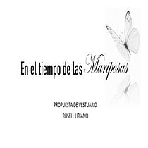  EN EL TIEMPO DE LAS MARIPOSAS PROPUESTA DE VESTUARIO. Cinema, Vídeo e TV, Design de vestuário, Cinema, e Design de moda projeto de Rusell Liriano - 17.09.2022