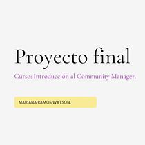 Mi proyecto del curso: Introducción al community management. Mariana Ramos Watson.. Social Media, Digital Marketing, Content Marketing, Facebook Marketing & Instagram Marketing project by Mariana Ramos Watson - 09.27.2022