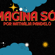 Imagina Só. Escrita, e Redação de conteúdo projeto de nathaliapandelo - 04.10.2022