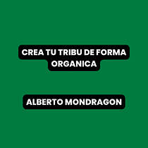 CREA UNA TRIBU Y CRECE ORGANICAMENTE. Social Media, Digital Marketing, Content Marketing, Facebook Marketing & Instagram Marketing project by ALBERTO GARCIA M. - 10.01.2022