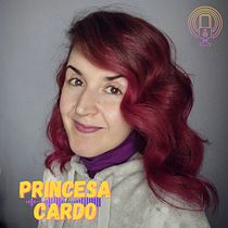Proyecto final: Podcast ✨Princesa Cardo✨. Un projet de Marketing, Marketing digital, Marketing de contenu, Communication, Podcast , et Audio de San San - 13.11.2022