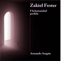 Zakiel Fester y la humanidad perdida. Ein Projekt aus dem Bereich Schrift, Erzählung, Literarisches schreiben und Kreatives Schreiben von armando chief - 14.11.2022